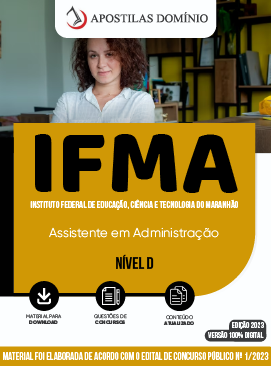 Apostila Apostila IFMA 2023 - Assistente em Administração - Nível D