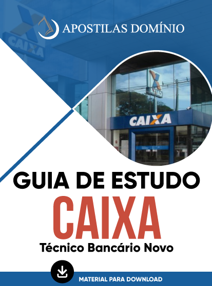Apostila Guia de Estudo CAIXA 2024 - Técnico Bancário Novo