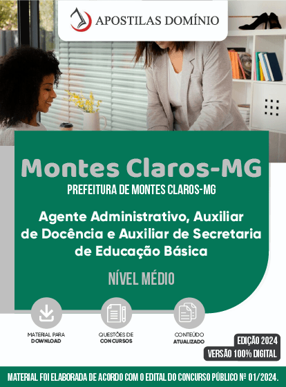 Apostila Apostila Prefeitura de Montes Claros/MG 2024 - Agente Administrativo, Auxiliar de Docência e Auxiliar de Secretaria de Educação Básica