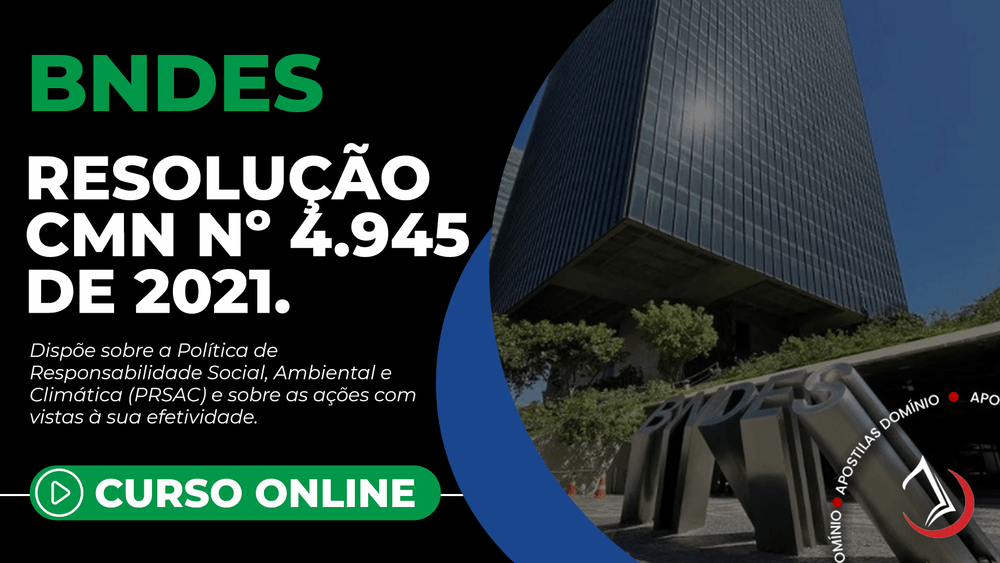 Apostila Curso Online BNDES 2024 - Resolução CMN 4.945 de 2021