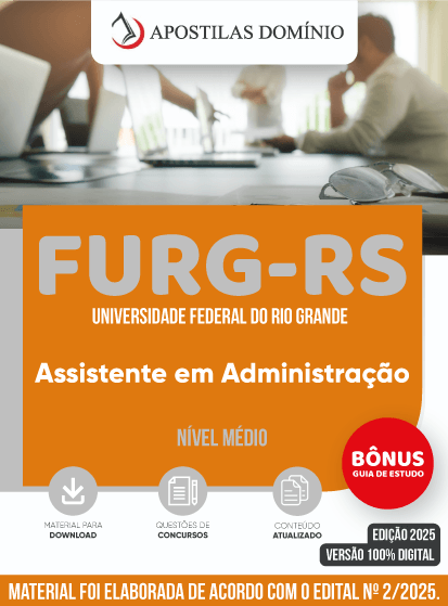 Apostila Apostila FURG/RS 2025 - Assistente em Administração
